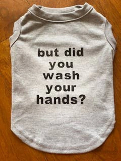 But Did You Wash Your Hands Dog Tee by Bark Fifth Avenue, White/X SMALL