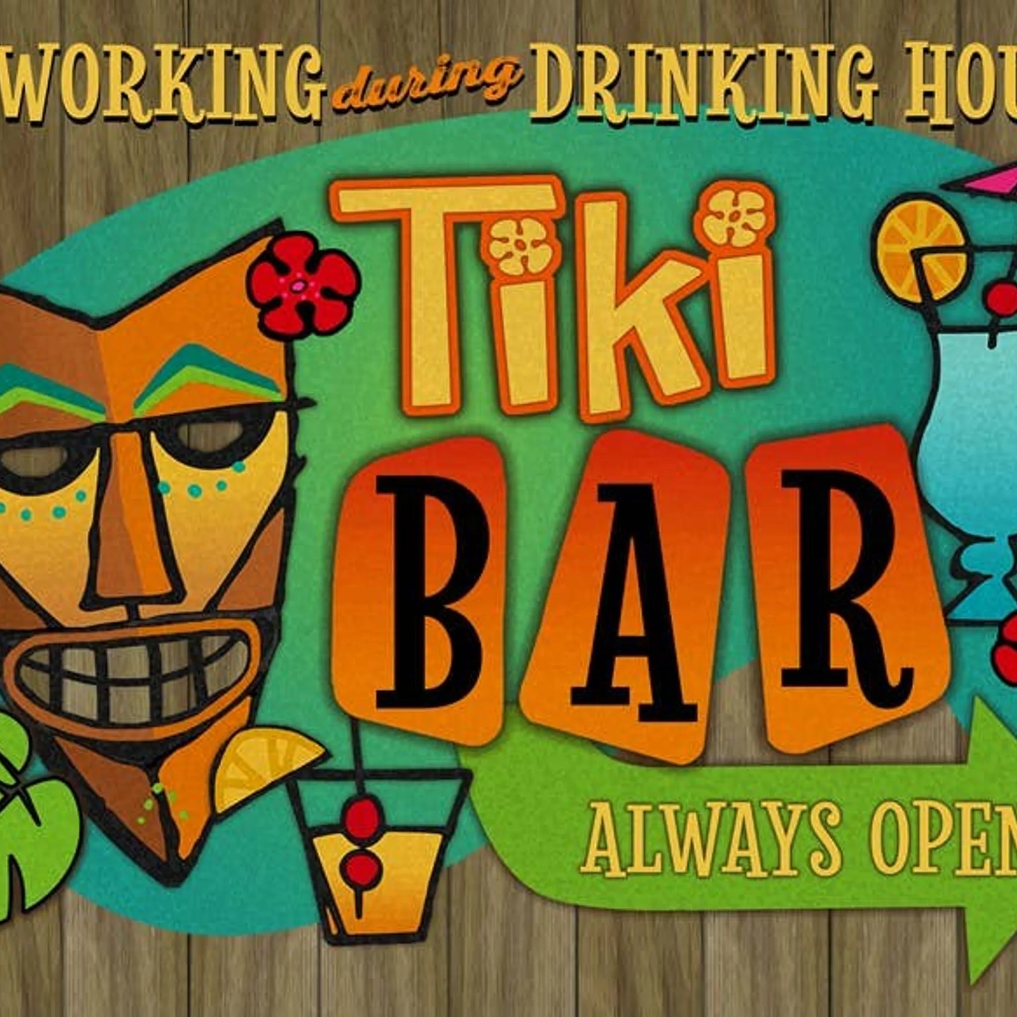 No Working During Drinking Hours - Tiki...  Wall Sign