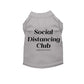 Anti Social Distancing Club - Color: White | Pack Of: 1 pet shirt with Social Distancing Club text from PetsPerfect online pet store.