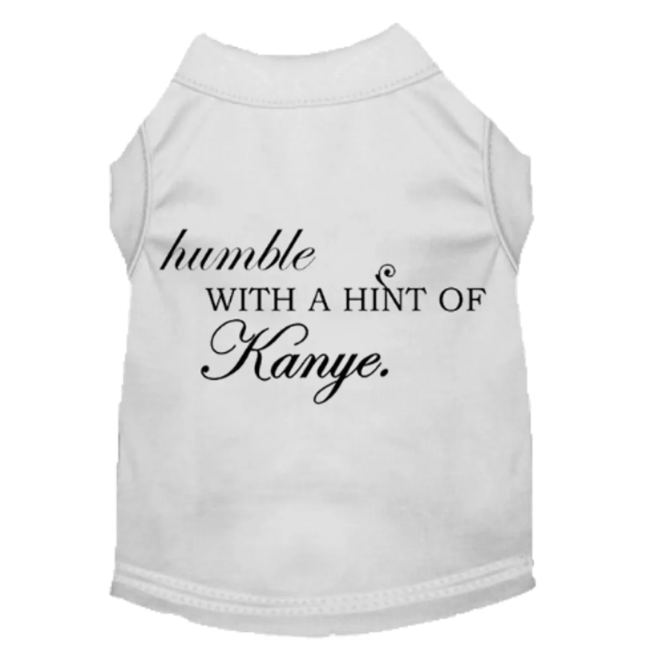 Humble with a Hint of Kanye Dog Tee and Dress by Bark Fifth Avenue - Pets Perfect