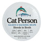 Cat Person Cat Bowl Booster Shreds In Broth Salmon & Mackerel 2.75Oz 24 Pack - Pets Perfect